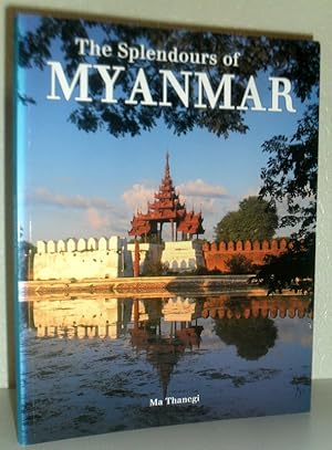 Seller image for The Splendours of Myanmar for sale by Washburn Books