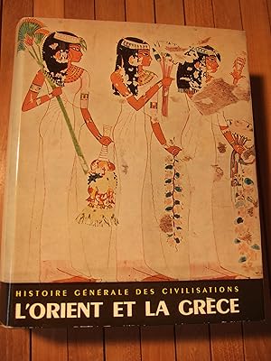 Imagen del vendedor de Histoire gnrale des civilisations, tome 1 : L'orient et la Grce antique a la venta por Domifasol