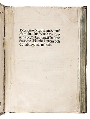 Image du vendeur pour Sermones per adventu[m] domini cu[m] multis aliis inclusis. sermocionanti per utiles. famosissimi predicatoris Maiistri Ruberti de Licio Italici ordinis minoru[m]. [= Sermones de adventu, Sermo de S. Joseph, Sermo de Beatitudine, Sermones de divina caritate, Sermones de immortalitate animae].Including: BOLLANI, Dominico (Dominicus BOLLANUS). De co[n]ceptione gloriosissime Virginis Marie [= De conceptione Beatae Virginis Mariae]. [Strasbourg, Martin Schott, 1484]. Small (Chancery) folio mostly in 8s (28.5 x 20.5 cm). Printed in 2 columns, set in 2 sizes of rotunda gothic type that Schott used for the first time in the present publication. With spaces left (without guide letters) for perhaps a hundred 3-line and dozens of larger manuscript initials, not filled in in the present copy. Near contemporary (ca. 1500?), richly blind-tooled pigskin over square-edge boards (Eindbanddatenbank workshop w002296, active in Bavaria ca. 1473(?)-1502). With the remains of one strap-fastening (brass anc mis en vente par Antiquariaat FORUM BV