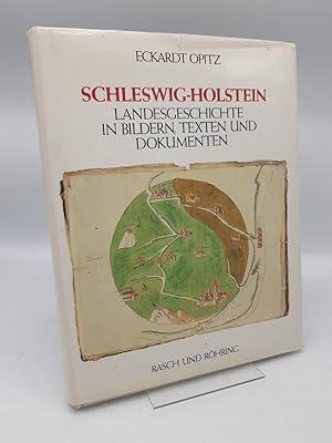 Schleswig-Holstein Landesgeschichte in Bildern, Texten u. Dokumenten