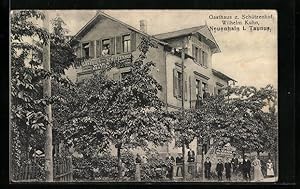 Ansichtskarte Neuenhain i. Taunus, Gasthaus z. Schützenhof, Inh, Wilhelm Kuhn