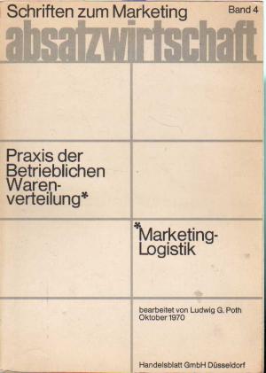 Seller image for Praxis der betrieblichen Verwaltung - Marketing-Logistik. Schriften zum Marketing Bd. 4 for sale by BuchSigel