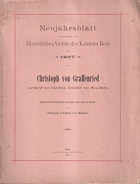 Bild des Verkufers fr Christoph von Graffenried. Landgraf von Carolina, Grnder von Neu-Bern : zumeist nach Familienpapieren und Copien seiner amtlichen Berichte. zum Verkauf von Bcher Eule