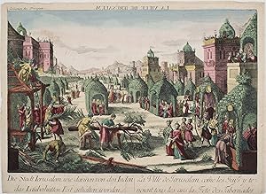 Bild des Verkufers fr La Ville de Jerusalem, come les Juifs y tenoient tous les ans la Fete des Tabernacles , Die Stadt Jerusalem, wie darinen von den Juden das Laubhtten Fest gehalten worden  zum Verkauf von Librairie Voyage et Exploration