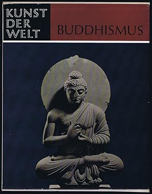 Kunst des Buddhismus. Werden, Wanderung und Wandlung.