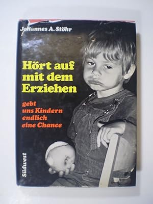 Hört auf mit dem Erziehen. Gebt uns Kindern endlich eine Chance