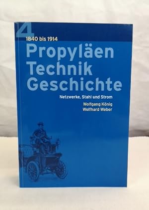 Seller image for Propylen Technikgeschichte. Band 4. Netzwerke, Stahl und Strom. 1840 bis 1914. for sale by Antiquariat Bler