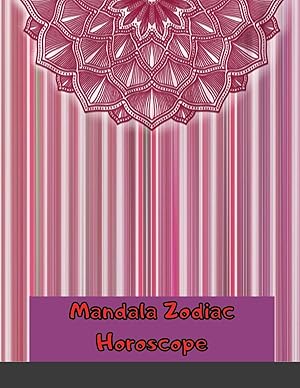 Bild des Verkufers fr Mandala Zodiac Horoscope - Adult Coloring Book: 44 Patterns Designed for relaxation and stress relief zum Verkauf von Redux Books