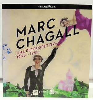Marc Chagall. Una retrospettiva 1908-1985 (Catalogo mostra - Milano, settembre 2014 - febbraio 2015)