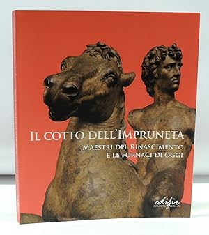 Immagine del venditore per Il cotto dell'Impruneta. Maestri del Rinascimento e le fornaci di oggi. Catalogo della mostra (Impruneta, 21 settembre 2008-22 marzo 2009) venduto da Florentia Libri