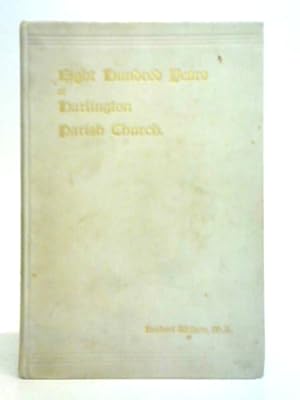 Bild des Verkufers fr Eight Hundred Years of Harlington Parish Church, in the county of Middlesex zum Verkauf von World of Rare Books