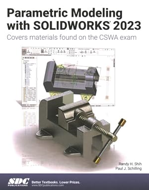 Imagen del vendedor de Parametric Modeling With SOLIDWORKS 2023 : Covers Material Found on the Cswa Exam a la venta por GreatBookPrices