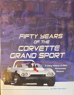 FIFTY YEARS OF THE CORVETTE GRAND SPORT