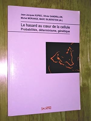 Bild des Verkufers fr Le hasard au coeur de la cellule : Probabilits, dterminisme, gntique zum Verkauf von Claudine Bouvier