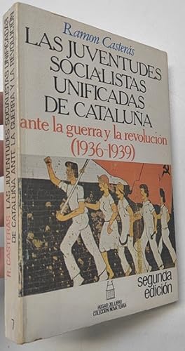 Bild des Verkufers fr Las juventudes socialistas unificadas de Catalua ante la guerra y la revolucin (1936-1939) zum Verkauf von Librera Mamut
