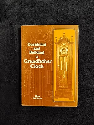 Seller image for DESIGNING AND BUILDING A GRANDFATHER CLOCK for sale by JB's Book Vault