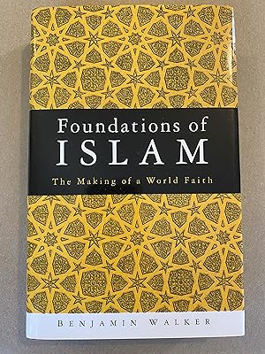 Seller image for Foundations of Islam: The Making of a World Faith for sale by BBBooks