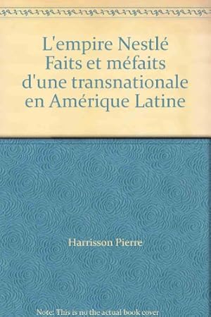 Seller image for L'empire Nestl Faits et mfaits d'une transnationale en Amrique Latine for sale by Ammareal