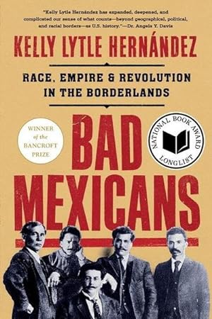 Bild des Verkufers fr Bad Mexicans : Race, Empire, and Revolution in the Borderlands zum Verkauf von AHA-BUCH GmbH