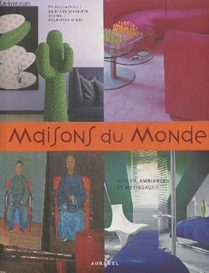 Bild des Verkufers fr Maisons du monde- Styles, ambiances et mtissages zum Verkauf von Le-Livre