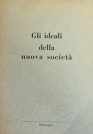 GLI IDEALI DELLA NUOVA SOCIETA'