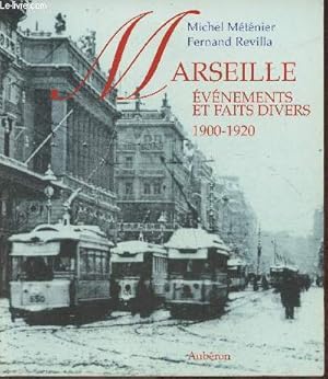 Image du vendeur pour Marseille 1900-1920- Evnements et faits divers (Collection "Mmoires de Gignac") mis en vente par Le-Livre