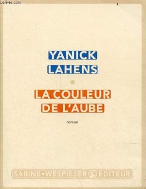 Bild des Verkufers fr La couleur de l'aube - roman. zum Verkauf von Le-Livre