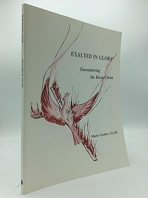 Seller image for EXALTED IN GLORY: Encountering the Risen Christ for sale by Kubik Fine Books Ltd., ABAA