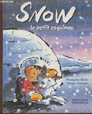 Seller image for Snow le petit esquimau (Collection "Pre Castor") for sale by Le-Livre