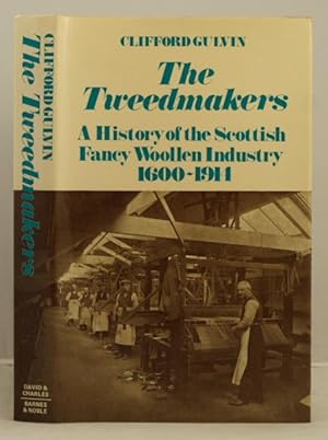 Image du vendeur pour The Tweedmakers. A history of the Scottish fancy woolen industry 1600-1914 mis en vente par Leakey's Bookshop Ltd.