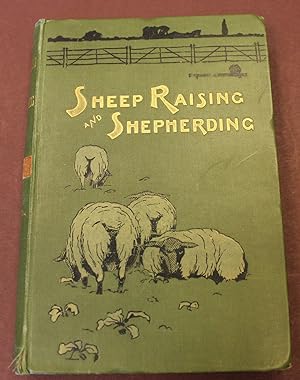 Sheep Raising and Shepherding. A Handbook of Sheep Farming.