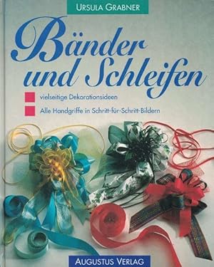 Bild des Verkufers fr Bnder und Schleifen. Vielseitige Dekorationsideen, alle Handgriffe in Schritt-fr-Schritt-Bildern. zum Verkauf von La Librera, Iberoamerikan. Buchhandlung