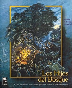 Imagen del vendedor de Los hijos del bosque. Libro II. El libro secreto de la vida de los bosques, mares y montaas de Chile meridional. a la venta por La Librera, Iberoamerikan. Buchhandlung