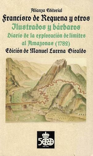 Image du vendeur pour Ilustrados y brbaros: diario de la exploracin de lmites al Amazonas (1782). Edicn, introduccin y notas de Manuel Lucena Giraldo. mis en vente par La Librera, Iberoamerikan. Buchhandlung