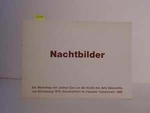 Bild des Verkufers fr Nachtbilder. Ein Workshop von Jochen Gerz an der Ecole des Arts Dcoratifs von Strasbourg 1979, dokumentiert im Kasseler Kunstverein 30. Okt. - 23. Nov. 1980. zum Verkauf von Kunstantiquariat Rolf Brehmer