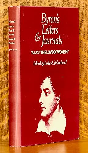 Imagen del vendedor de BYRON'S LETTERS AND JOURNALS - VOL. 3 - 1813-1814 'ALAS! THE LOVE OF WOMEN!' a la venta por Andre Strong Bookseller