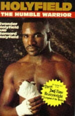 Seller image for Holyfield the Humble Warrior: The Amazing Story of the Three-Time Heavyweight Champion of the World for sale by WeBuyBooks