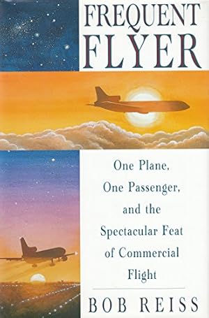 Bild des Verkufers fr Frequent Flyer: One Plane, One Passenger, and the Spectacular Feat of Commercial Flight zum Verkauf von WeBuyBooks