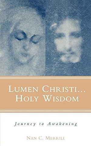 Immagine del venditore per Lumen Christi . . . Holy Wisdom: Journey to Awakening venduto da WeBuyBooks