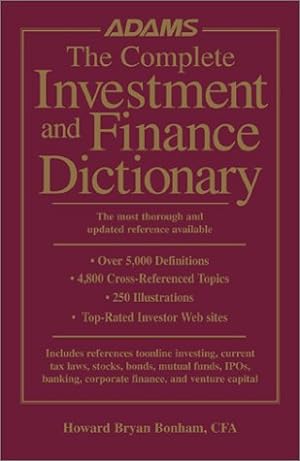 Bild des Verkufers fr The Complete Investment and Finance Dictionary: The Most Thorough and Updated Reference Available zum Verkauf von WeBuyBooks