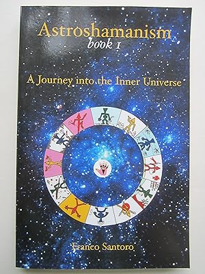Bild des Verkufers fr Astroshamanism Book 1. A Journey Into the Inner Universe zum Verkauf von K Books Ltd ABA ILAB