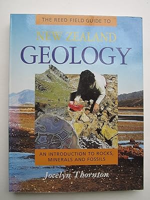 Imagen del vendedor de The Reed Field Guide to New Zealand Geology. An Introduction to Rocks, Minerals and Fossils a la venta por K Books Ltd ABA ILAB