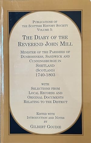 Bild des Verkufers fr The Diary of The Reverend John Mill - Minister of the Parishes of Dunrossness, Sandwick and Cunningburgh in Shetland (Scotland) 1740-1803 zum Verkauf von Dr.Bookman - Books Packaged in Cardboard