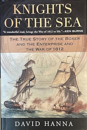 Seller image for Knights of the Sea - The True Story of the Boxer and the Enterprise and the War of 1812 for sale by Dr.Bookman - Books Packaged in Cardboard