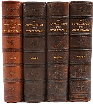 The Memorial History of the City of New York, From Its First Settlement to the Year 1892, 4 volumes