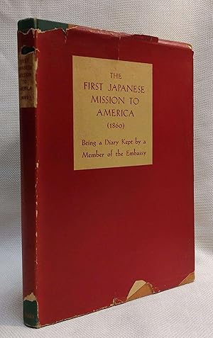 Seller image for The First Japanese Mission to America (1860): Being a Diary Kept by a Member of the Embassy (Yanagawa Masakiyo) for sale by Book House in Dinkytown, IOBA