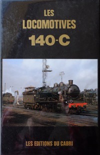 Seller image for Les Locomotives 140-C : Etat, A.L.V.F., Est, P.L.M.) for sale by Martin Bott Bookdealers Ltd