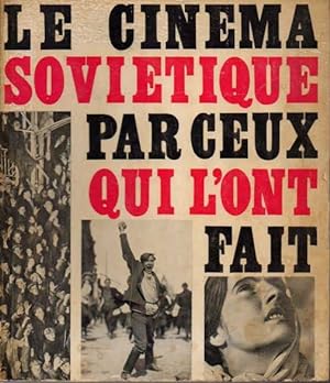 Immagine del venditore per LE CINEMA SOVIETIQUE PAR CEUX QUI L ONT FAIT. venduto da Books Never Die