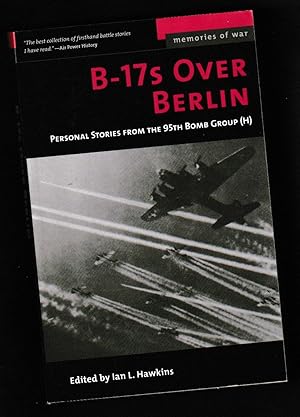 Seller image for B-17s over Berlin: Personal Stories from the 95th Bomb Group for sale by Riverhorse Books