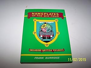 Seller image for NAMEPLATES OF THE BIG FOUR, INCLUDING BRITISH RAILWAYS. for sale by WeBuyBooks